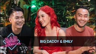 Big Daddy, Emily: All the sincerity to put in a product requires consideration | BAR STORIES EP.38