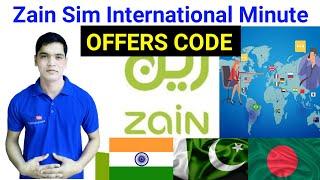 Zain Sim International Call Minutes Package Code | India Pakistan Bangladesh | Zain Minute Offer