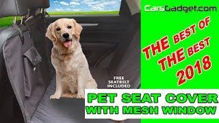 BEST DOG SEAT COVER 2018 CARSGADGET PET SEAT COVER  WITH MESH WINDOW LUXURY SEAT COVER FOR PETS 