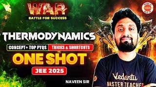 Thermodynamics - One Shot | Physical Chemistry | Tricks & Shortcuts | JEE 2025 | Naveen Sir