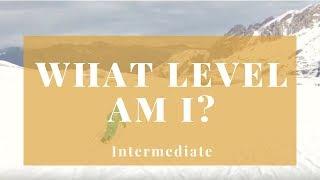 What level skier am I? : Intermediate