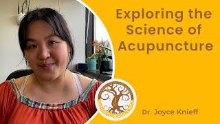 Exploring the Science of Acupuncture with Dr. Joyce Knieff | Yggdrasil Naturopathic Medicine