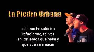 La Piedra Urbana- Volveras (letra)