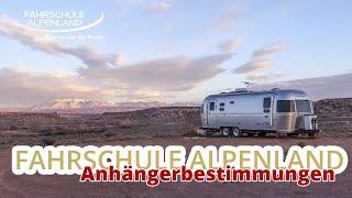 FAHRSCHULE ALPENLAND - ANHÄNGERBESTIMMUNGEN