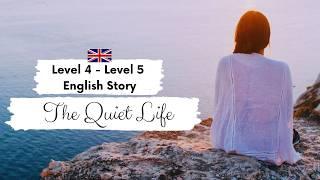 INTERMEDIATE ENGLISH STORY  The Quiet Life B1 - B2 | Level 4 - 5 | English Listening Practice