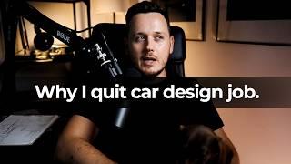 Why did I quit my car design job?