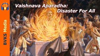 Vaishnava Aparadh: Disaster For All | SB 4.4.10