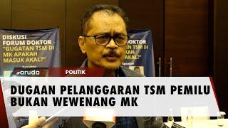 Minggu Pakar Hukum Menilai Dugaan Pelanggaran TSM Pemilu Bukan Ranah MK