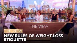 New Rules Of Weight-Loss Etiquette | The View