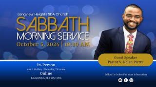 5 Oct 2024 Guest Speaker Pastor V-Nolan Pierre Longview Heights SDA Sabbath Morning Service