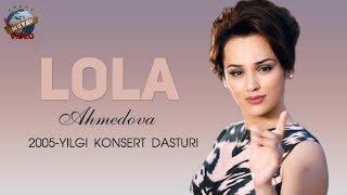 Lola Ahmedova - 2005 yilgi konsert dasturi