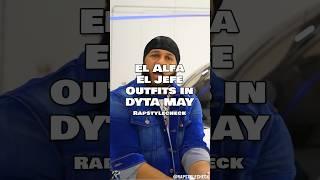 EL ALFA OUTFITS EN "DYTA MAY"  #elalfa #elalfaeljefe #reggaeton