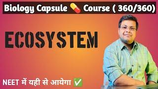 NEET 2023 | Ecosystem | Ecology Class 12 |Class 12| Dr S K Singh | #biologycapsulecourse