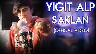 Yiğit Alp - Saklan (Offical Video)