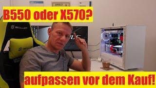 Achtung unbedingt vor dem Kauf beachten - Mainboards mit B550 oder X570 Chipsatz?