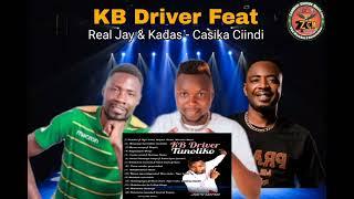 KB Driver Ft Real Jay X Kadas - Casika Ciindi ll ZambianCuunduMusic.com 0779995846