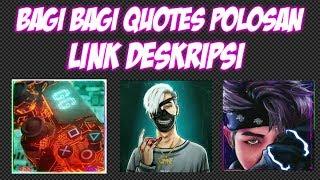 Bagi bagi quotes polosan dan keren || link deskripsi