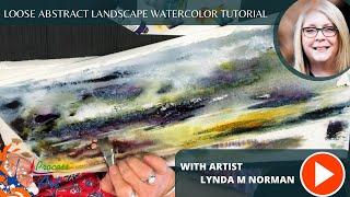 Watercolor: Transform Your Canvas: Loose Abstract Landscape Tutorial with Lynda M. Norman