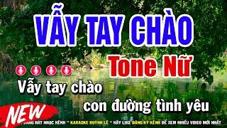 Vẫy Tay Chào Karaoke Tone Nữ ( Nhạc Sống ) Huỳnh Lê