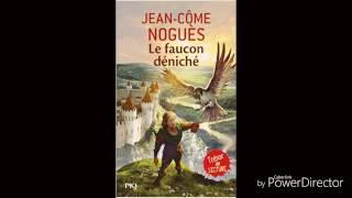 Le faucon déniché, Chapitre 1- Audio ( JEAN-CÔME NOGUÈS )