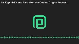 Dr. Kap on Outlaw Crypto - The Future of BasicSwap DEX and the Particl Marketplace