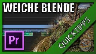 Weiche Übergänge in Premiere Pro - Quicktipps - Saubere Blende in Bild und Ton - Tutorial