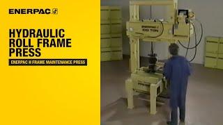 Hydraulic Roll Frame Press | Enerpac H Frame Maintenance Press