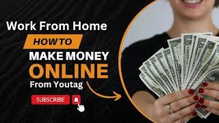 How to Make Money Online From Youtag | Youtag से ऑनलाइन पैसे कैसे कमाएँ | work from home | Youtag