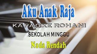 AKU ANAK RAJA ll KARAOKE ROHANI ll SEKOLAH MINGGU ll NADA RENDAH C=DO