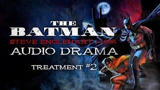 Steve Englehart's The Batman (Audio Drama) | Unproduced 1986 Treatment #2