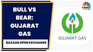 Bull Vs Bear: Brokerages Split Down The Middle On Gujarat Gas Post Q4 | Bazaar Open Exchange