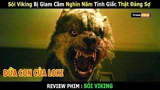 Review Phim: Quỷ Sói Bị Giam Cầm Nghìn Năm Được Giải Thoát Đáng Sợ Ra Sao? || Trùm Phim Review