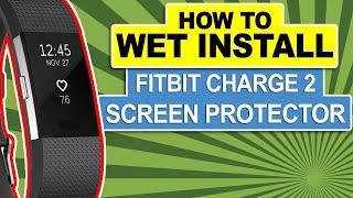 How To: Perfect Wet Install Fitbit Charge 2 Screen Protector RinoGear
