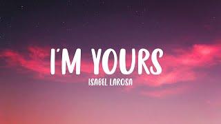 Isabel LaRosa - i'm yours (Lyrics)