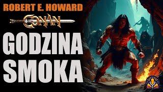 Robert E. Howard - Godzina smoka (Rozdziały 1-11) [AUDIOBOOK PL]