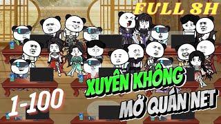 [ FULL 8H - Tập 1-100 ] Xuyên Không Mở Quán Net - Hải Anh Vietsub