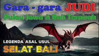 LEGENDA ASAL USUL SELAT BALI | Legenda Indonesia