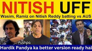 Wasim Akram latest on Nitish Reddy 105* vs AUS | Pakistani Reaction, Ramiz Speaks, Shoaib Akhtar