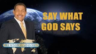 Dr. Bill Winston - Say What God Says