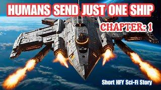 Humans Send Just One Ship I HFY I A Short Sci-Fi Story
