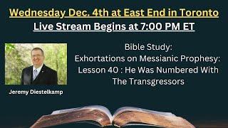 12/11/24 Exhortations On Messianic Prophesy: Yet It Pleased The Lord To Bruise Him