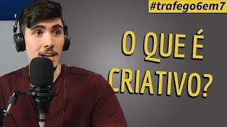 O QUE É UM "CRIATIVO"