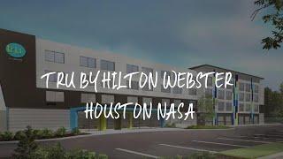 Tru by Hilton Webster Houston NASA Review - Webster , United States of America