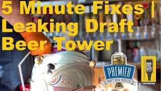 5 minute fix | Common leak on a draft beer tower | Premier Draft Beer Services