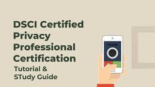 DSCI Certified Privacy Professional Tutorial