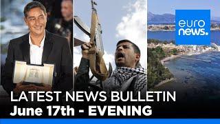 Latest news bulletin: June 17th 2024 Evening | euronews 