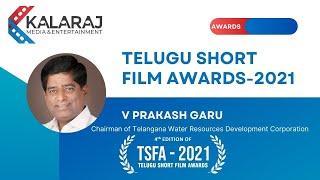 V  Prakash Garu | Chairman of Telangana Water Resources Development Corporation | TSFA -2021|Kalaraj