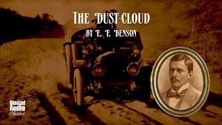 The Dust-Cloud | A Ghost Story by E. F. Benson | A Bitesized Audiobook