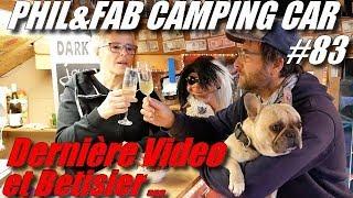 Phil & Fab Camping car #83 " Derniere Video 2018 et Betisier "