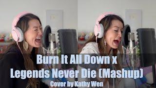 Burn It All Down x Legends Never Die (Mashup) - League of Legends | Cover by Kathy Wen